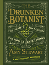 The drunken botanist the plants that create the world's great drinks